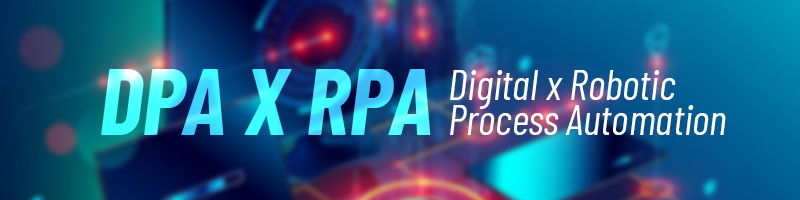DPA x RPA (Digital/Robotic Process Automation) – Diferenças e Complementaridades
